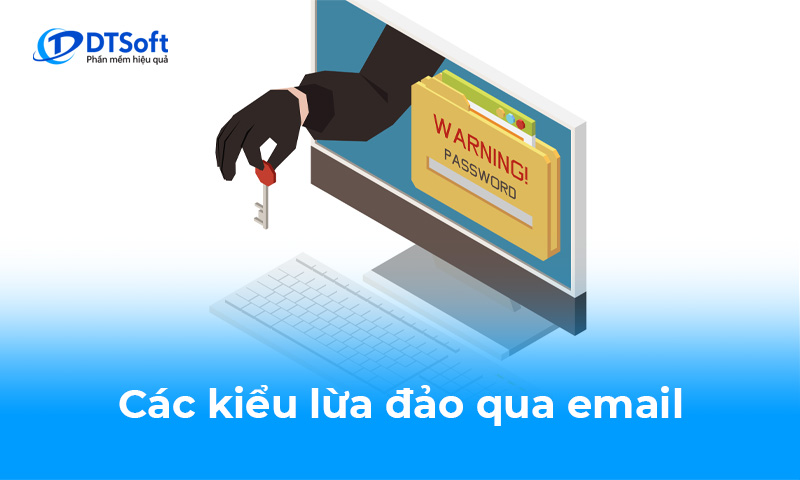 Các kiểu lừa đảo qua email năm 2022