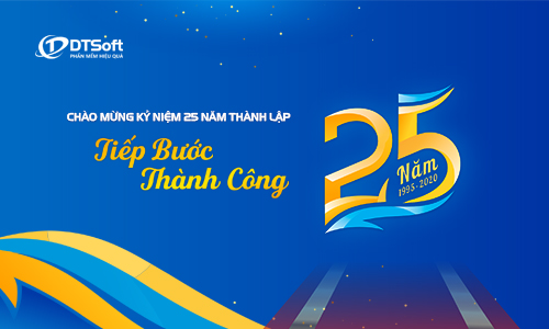 DTSOFT - 25 NĂM TIẾP BƯỚC THÀNH CÔNG